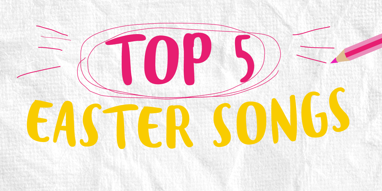 Top 5 Easter Songs | Out Of The Ark Blog | Out Of The Ark Music